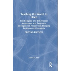 Teaching the World to Sleep: Psychological and Behavioural Assessment and Treatment Strategies for People with Sleeping Problems and Insomnia