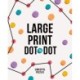Large Print Dot-to-Dot