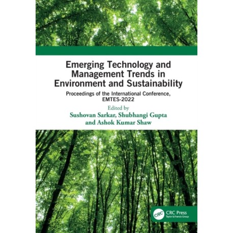 Emerging Technology and Management Trends in Environment and Sustainability: Proceedings of the International Conference, EMTES-2022