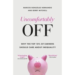 Uncomfortably Off: Why Addressing Inequality Matters, Even for High Earners