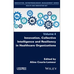 Innovation, Collective Intelligence and Resiliency in Healthcare Organizations