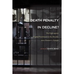 Death Penalty in Decline?: The Fight Against Capital Punishment in the Decades Since Furman V. Georgia