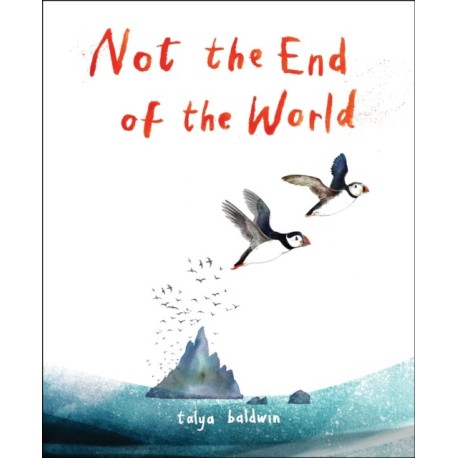 Not the End of the World: From the illustrator of the bestselling The Golden Mole