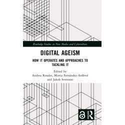 Digital Ageism: How it Operates and Approaches to Tackling it
