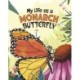 My Life as a Monarch Butterfly