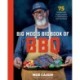 Big Moe's Big Book of BBQ: 75 Recipes From Brisket and Ribs to Cornbread and Mac and Cheese
