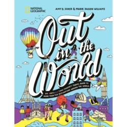 Out in the World: An LGBTQIA+ (and Friends!) Travel Guide to More Than 100 Destinations Around the World
