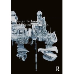 Design Technology and Digital Production: An Architecture Anthology