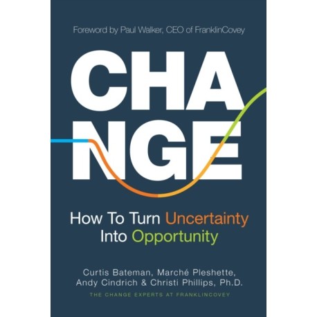 Change: How to Turn Uncertainty Into Opportunity (Career Advice and Leadership Mentoring)