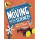Get Moving with Science!: Projects that Zoom, Fly and More
