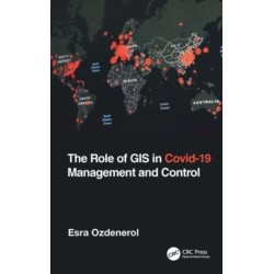The Role of GIS in COVID-19 Management and Control