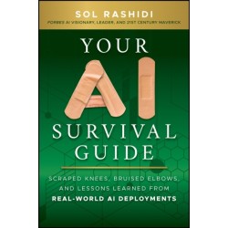Your AI Survival Guide: Scraped Knees, Bruised Elbows, and Lessons Learned from Real-World AI Deployments