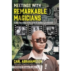 Meetings with Remarkable Magicians: Life in the Occult Underground