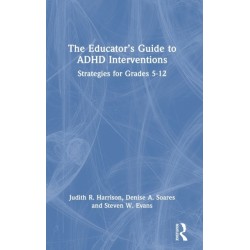 The Educator’s Guide to ADHD Interventions: Strategies for Grades 5-12