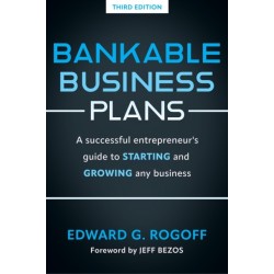 Bankable Business Plans: A successful entrepreneur's guide to starting and growing any business: Updated 2024 Edition