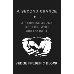 A Second Chance: A Federal Judge Decides Who Deserves It