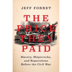 The Price They Paid: Slavery, Shipwrecks, and Reparations Before the Civil War