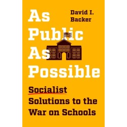 As Public as Possible: The Socialist Solution to Our Broken Schools