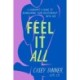 Feel It All: A Therapist's Guide to Reimagining Your Relationship with Sex