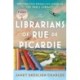 The Librarians of Rue de Picardie: From the bestselling author, a powerful, moving wartime page-turner based on real events