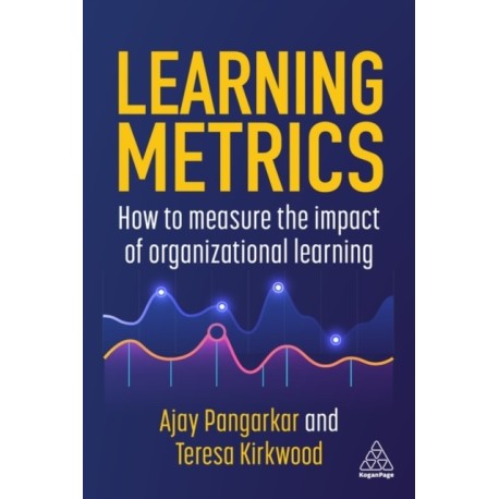 Learning Metrics: How to Measure the Impact of Organizational Learning