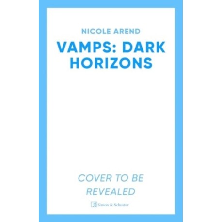 Vamps: Dark Horizon: the coming-of-age vampiric sequel to Fresh Blood