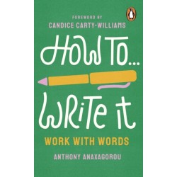 How To Write It: Work With Words