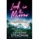 Look in the Mirror: the addictive, heart-pounding thriller from the author of Something in the Water