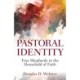 Pastoral Identity: True Shepherds in the Household of Faith