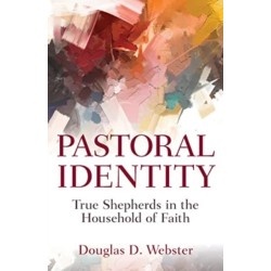 Pastoral Identity: True Shepherds in the Household of Faith