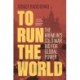 To Run the World: The Kremlin's Cold War Bid for Global Power