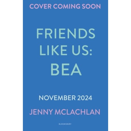 Friends Like Us: Bea
