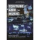 YouTube and Music: Online Culture and Everyday Life
