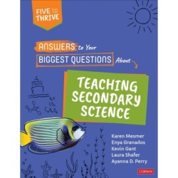 Answers to Your Biggest Questions About Teaching Secondary Science: Five to Thrive [series]