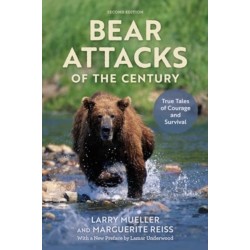 Bear Attacks of the Century: True Stories of Courage and Survival