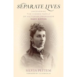 Separate Lives: Uncovering the Hidden Family of Victorian Professor Mary Rippon