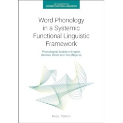 Word Phonology in a Systemic Functional Linguistic Framework: Phonological Studies in English, German, Welsh and Tera (Nigeria)