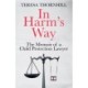 In Harm’s Way: The Memoir of a Child Protection Lawyer from the Most Secretive Court in England and Wales – the Family Court