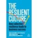 The Resilient Culture: How Collective Resilience Leads to Business Success