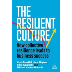 The Resilient Culture: How Collective Resilience Leads to Business Success