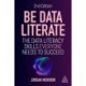 Be Data Literate: The Data Literacy Skills Everyone Needs to Succeed