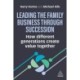 Leading the Family Business Through Succession: How Different Generations Create Value Together
