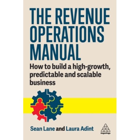 The Revenue Operations Manual: How to Build a High-Growth, Predictable and Scalable Business