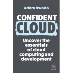Confident Cloud: Uncover the Essentials of Cloud Computing