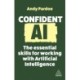 Confident AI: The Essential Skills for Working With Artificial Intelligence