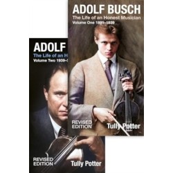 Adolf Busch: The Life of an Honest Musician [2 volume set] - Revised edition