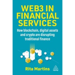 Web3 in Financial Services: How Blockchain, Digital Assets and Crypto are Disrupting Traditional Finance