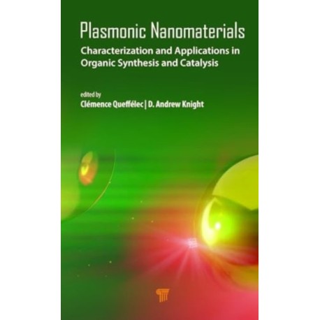 Plasmonic Nanomaterials: Characterization and Applications in Organic Synthesis and Catalysis
