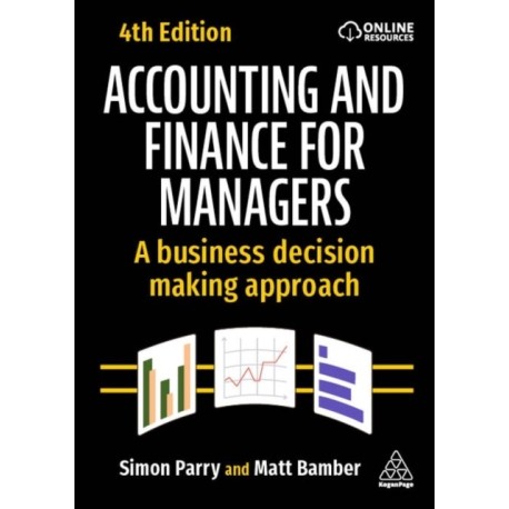 Accounting and Finance for Managers: A Business Decision Making Approach