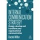 Internal Communication Strategy: Design, Develop and Transform your Organizational Communication